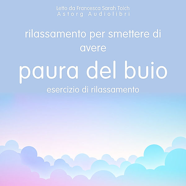 Rilassarsi per non avere più paura del buio: Esercizio di rilassamento, Frédéric Garnier