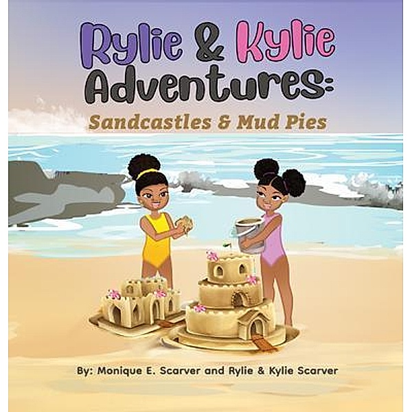 Riley & Kiley Adventures / Rylie & Kylie Adventures, Monique Scarver, Rylie & Kylie Scarver