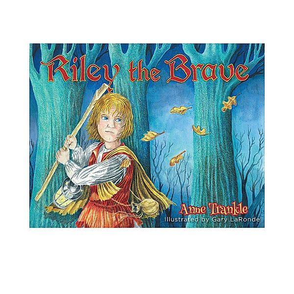 Riley the Brave, Anne Trankle