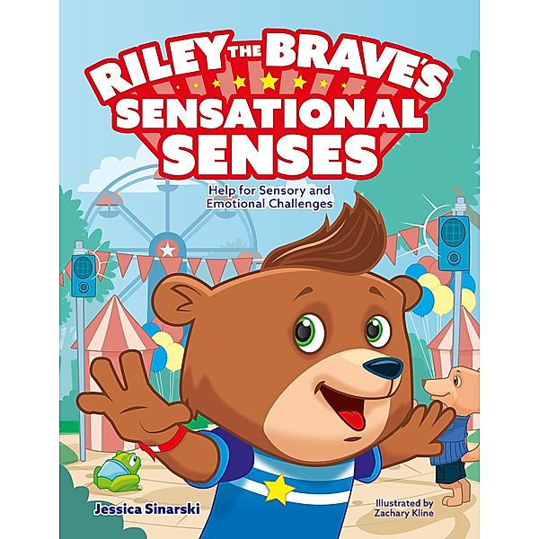 Riley the Brave's Sensational Senses / Riley the Brave's adventures Bd.3, Jessica Sinarski
