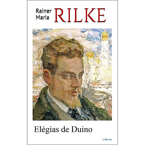 RILKE: Elégias de Duino, Rainer Maria Rilke