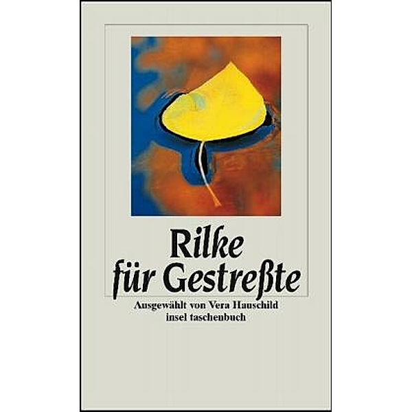 Rilke für Gestreßte, Rainer Maria Rilke