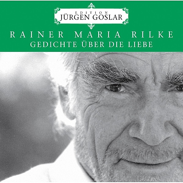 Rilke: Gedichte Über Die Liebe, Rainer Maria Rilke