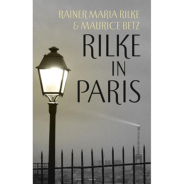 Rilke in Paris, Rainer Maria Rilke, Maurice Betz