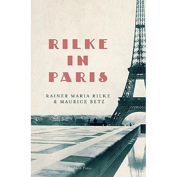 Rilke in Paris, Rainer Maria Rilke, Maurice Betz