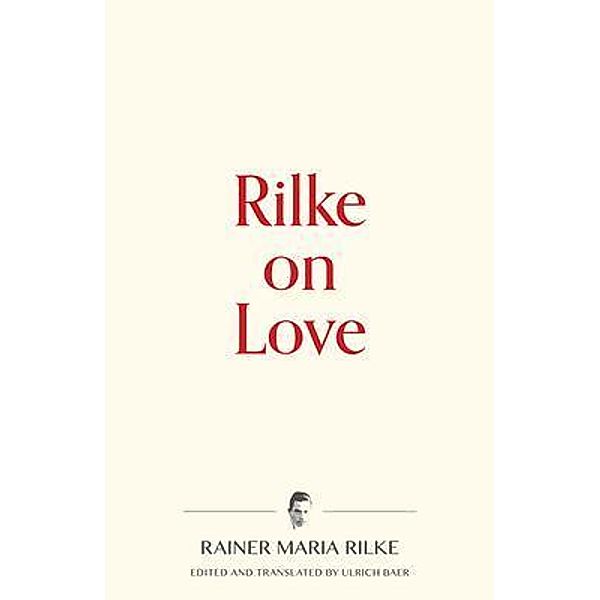 Rilke on Love / Warbler Press Contemplations Bd.3, Rainer Maria Rilke