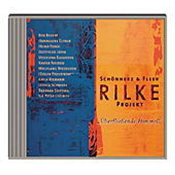 Rilke Projekt III - Überfließende Himmel / CD, Rainer Maria Rilke