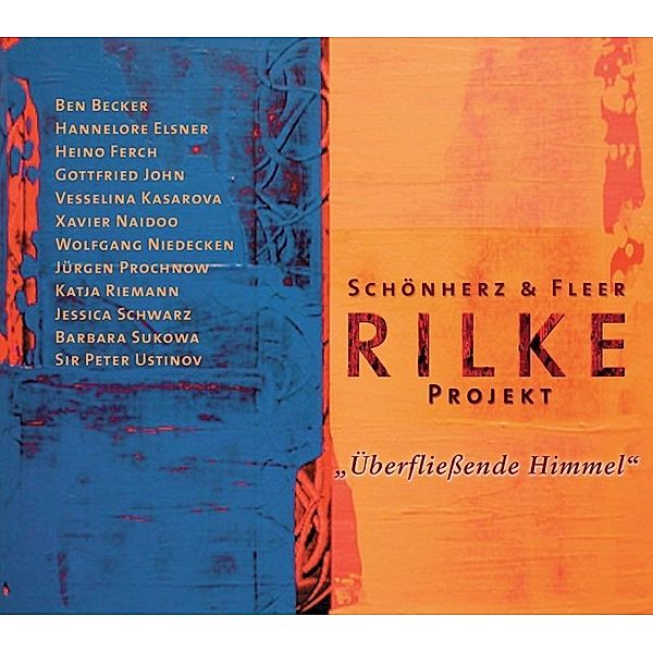 Rilke Projekt, Überfließende Himmel, Rainer Maria Rilke