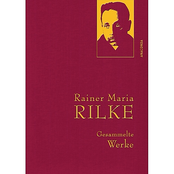 Rilke,R.M.,Gesammelte Werke / Anaconda Gesammelte Werke Bd.22, Rainer Maria Rilke
