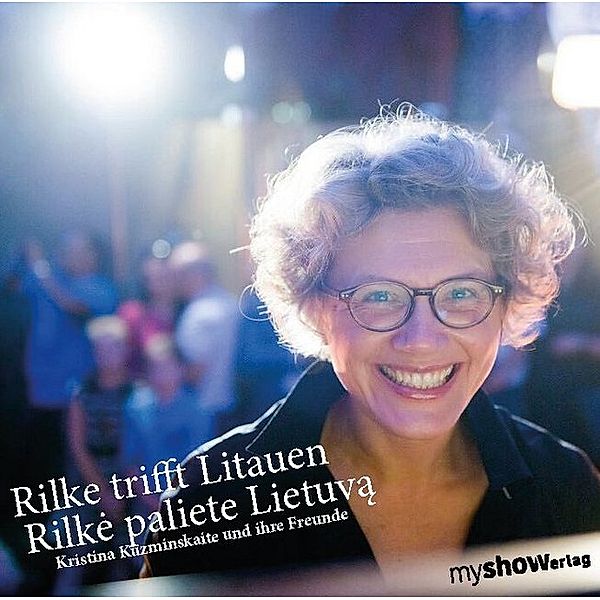 Rilke trifft Litauen / Rilk paliete Lietuva,1 Audio-CD, Kristina Kuzminskaite