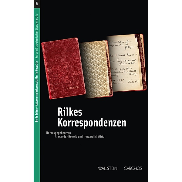 Rilkes Korrespondenzen / Beide Seiten. Autoren und Wissenschaftler im Gespräch Bd.6