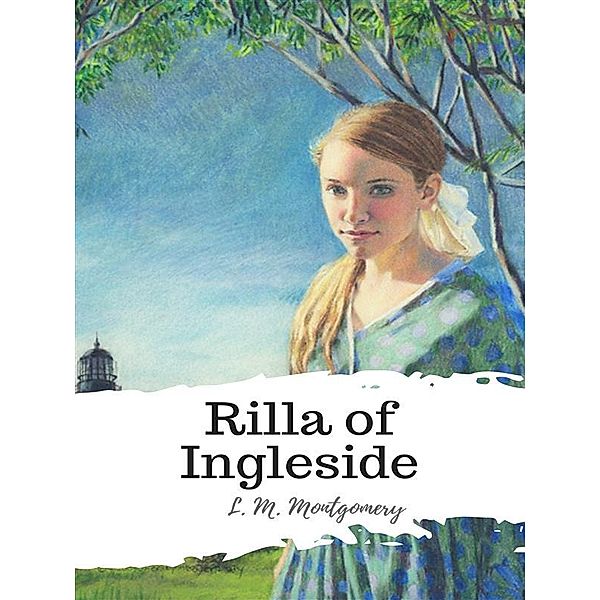 Rilla of Ingleside, L. M. Montgomery