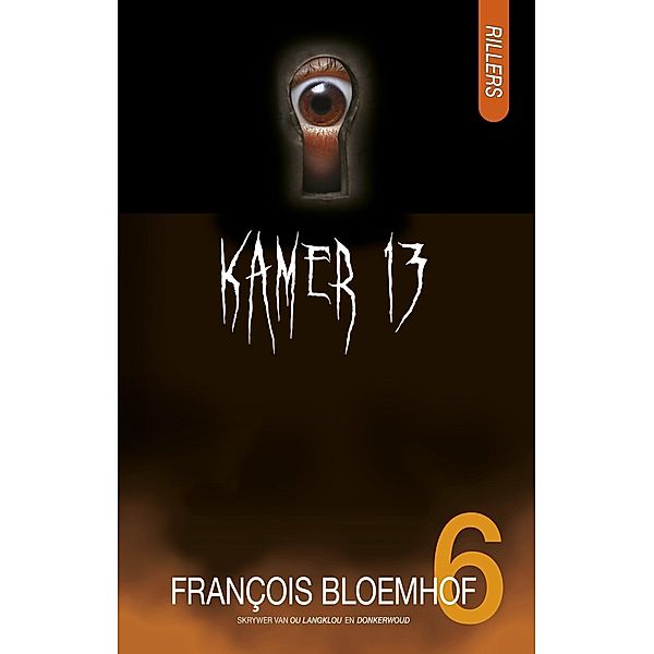 Rillers 6: Kamer 13 / Rillers, François Bloemhof