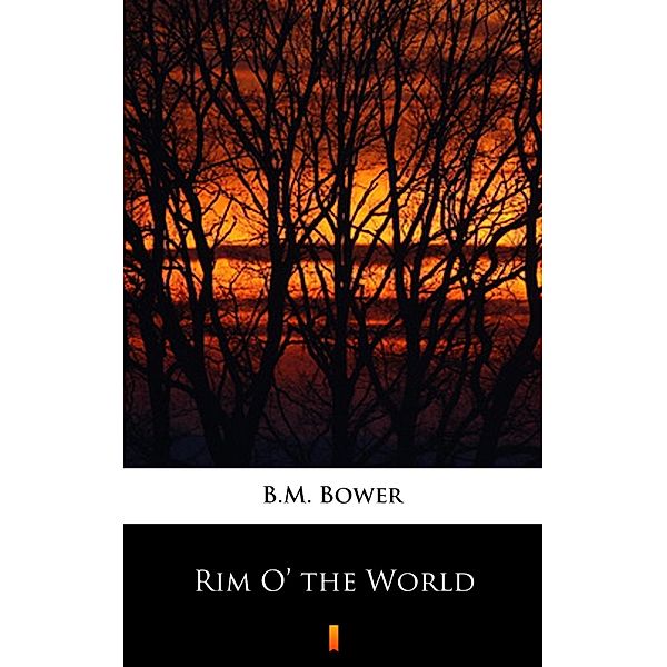 Rim O' the World, B. M. Bower