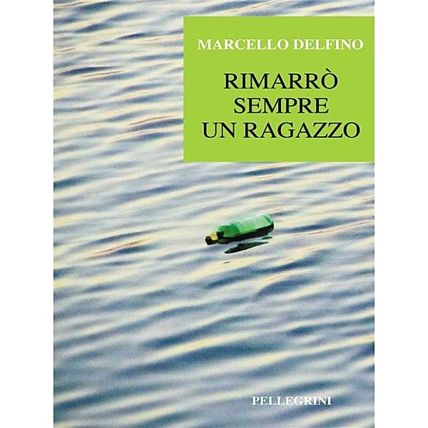 Rimarrò sempre un ragazzo, Marcello Delfino