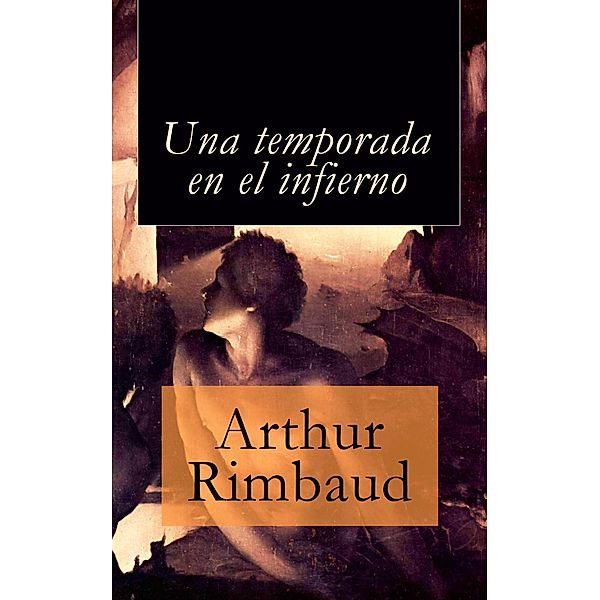 Rimbaud, A: Una temporada en el infierno, Arthur Rimbaud