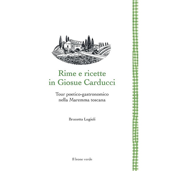 Rime e ricette in Giosue Carducci / Leggere è un gusto Bd.1, Brunetta Lugioli