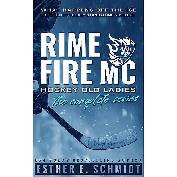 Rime Fire MC: Hockey Old Ladies (The Complete Series), Esther E. Schmidt