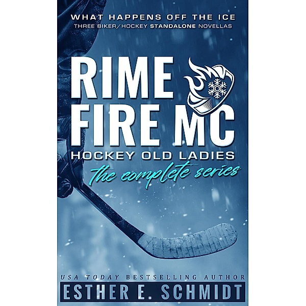 Rime Fire MC: Hockey Old Ladies (The Complete Series), Esther E. Schmidt