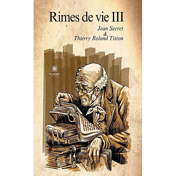 Rimes de Vie - Tome 3, Thierry Roland Tiston, Jean Secret