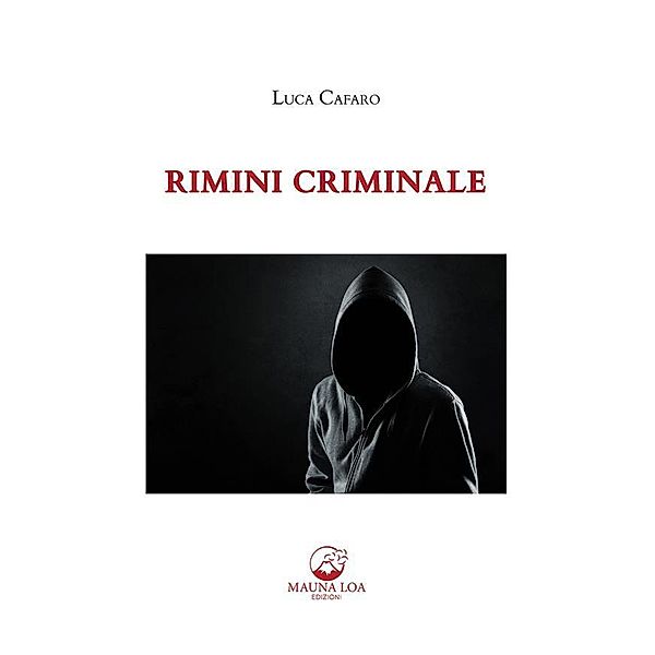 Rimini criminale, Luca Cafaro
