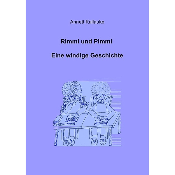 Rimmi und Pimmi  Eine windige Geschichte, Annett Kallauke