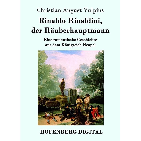 Rinaldo Rinaldini, der Räuberhauptmann, Christian August Vulpius