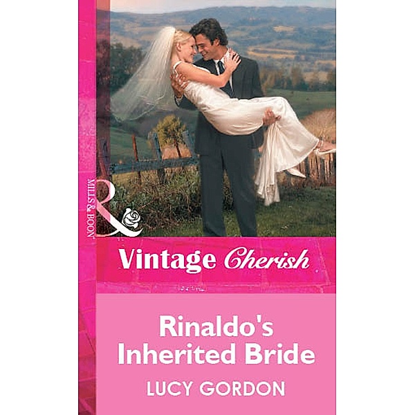 Rinaldo's Inherited Bride (Mills & Boon Cherish), Lucy Gordon
