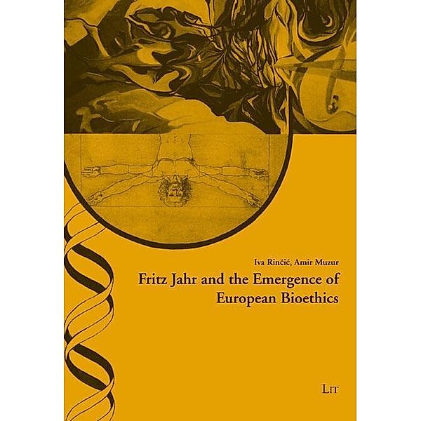 Rincic, I: Fritz Jahr and the Emergence of European Bioethic, Iva Rincic, Amir Muzur