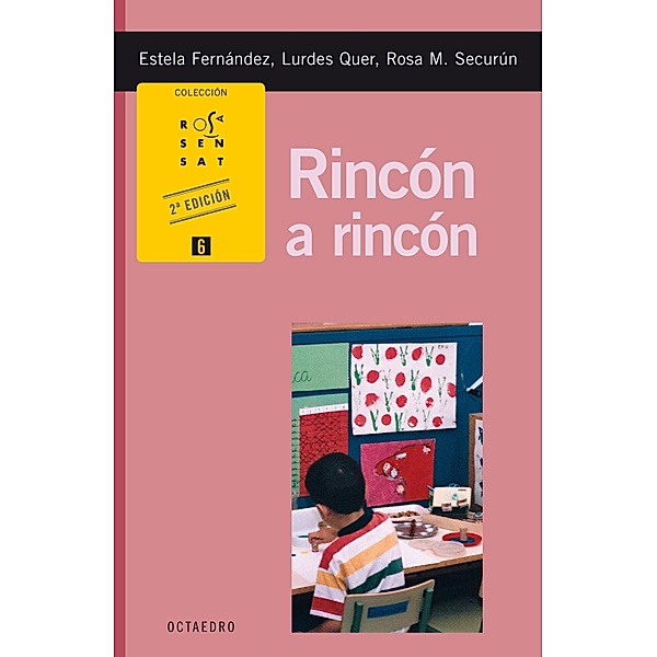 Rincón a rincón / Rosa Sensat Bd.6, Estela Fernández Morán, Lurdes Quer Sopena, Rosa M. Securun Fuster