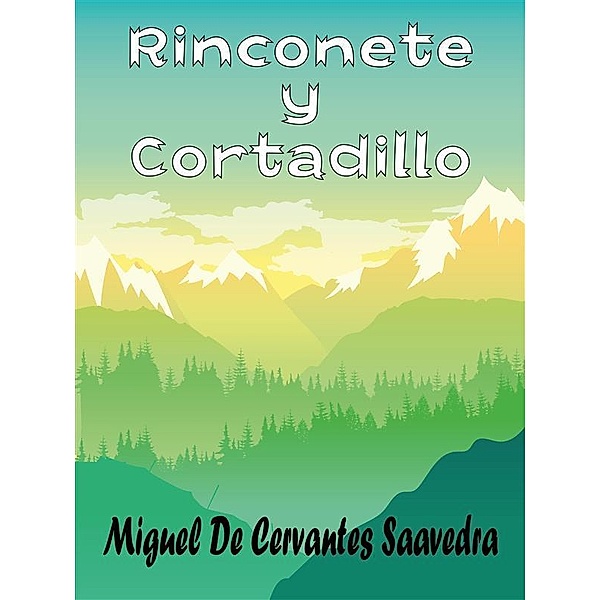 Rinconete y Cortadillo, Miguel de Cervantes Saavedra