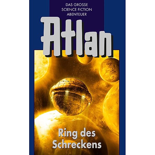 Ring des Schreckens / Perry Rhodan - Atlan Blauband Bd.22, H. G Ewers, Clark Darlton, Peter Terrid, Dirk Hess