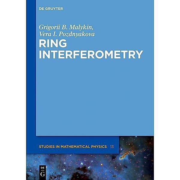 Ring Interferometry / De Gruyter Studies in Mathematical Physics Bd.13, Grigorii B. Malykin, Vera I. Pozdnyakova