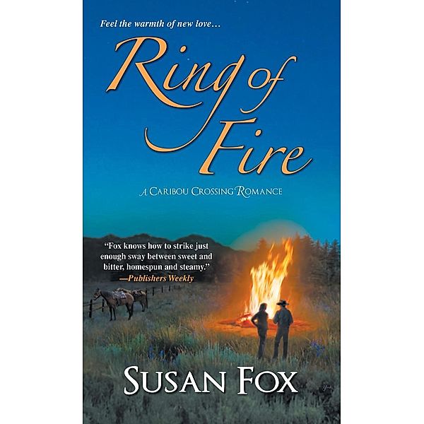 Ring of Fire / A Caribou Crossing Romance Bd.7, Susan Fox