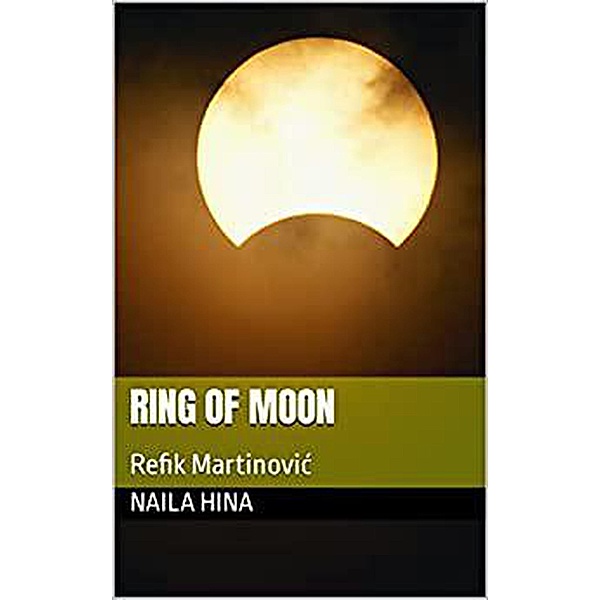 Ring Of Moon, Naila Hina
