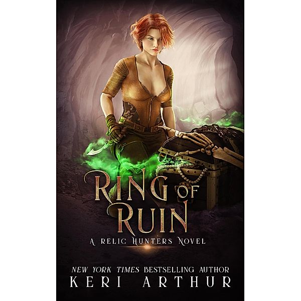 Ring of Ruin (A Relic Hunters Novel, #3) / A Relic Hunters Novel, Keri Arthur