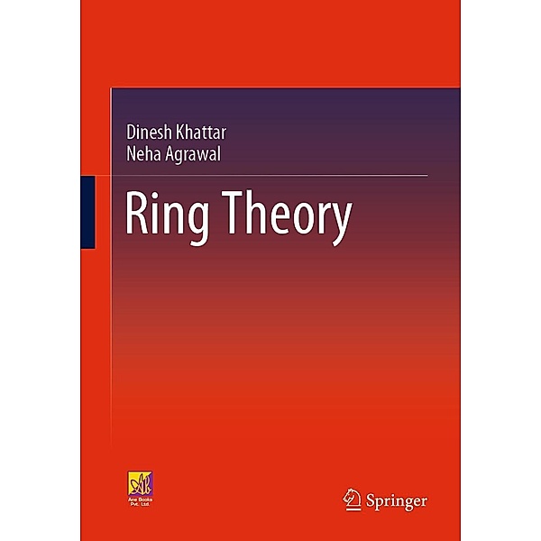 Ring Theory, Dinesh Khattar, Neha Agrawal