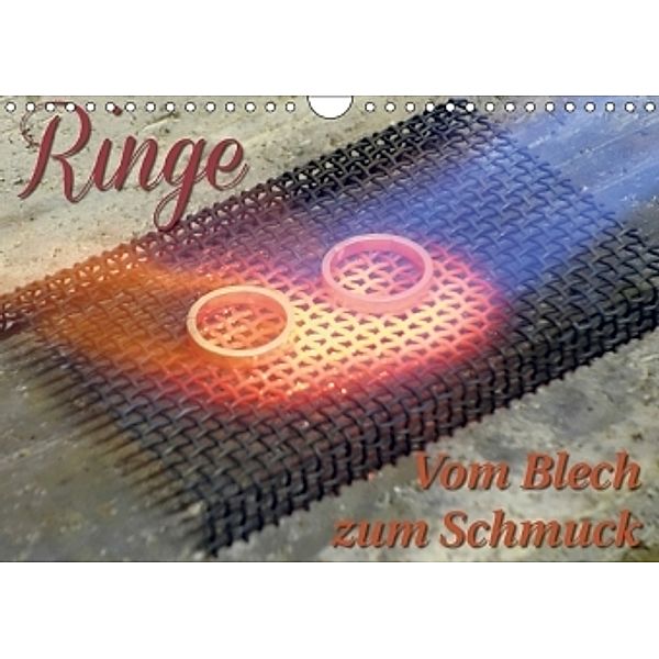 Ringe - Vom Blech zum Schmuck (Wandkalender 2017 DIN A4 quer), Markus Dorn