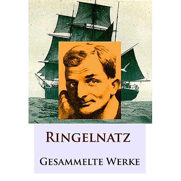 Ringelnatz - Gesammelte Werke, Joachim Ringelnatz