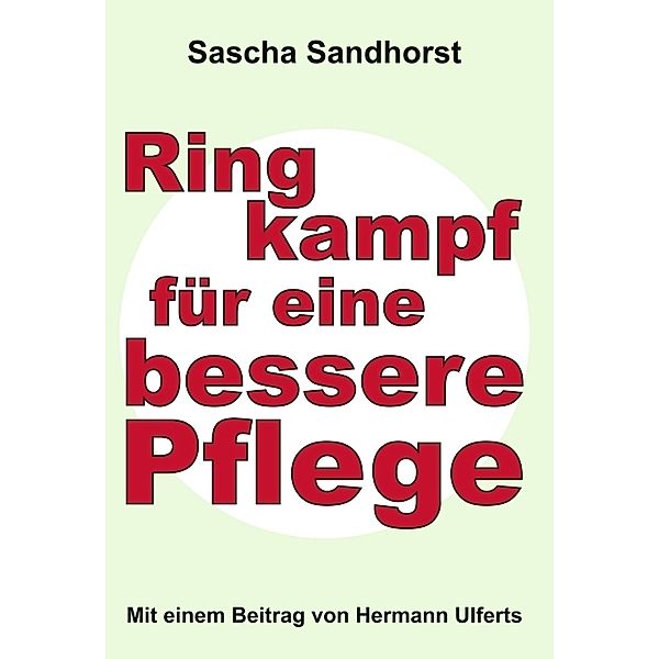 Ringkampf für eine bessere Pflege, Sascha Sandhorst