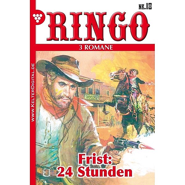 Ringo: Ringo 3 Romane Nr. 10 – Western, Ringo