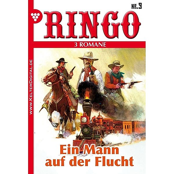 Ringo: Ringo 3 Romane Nr. 9 – Western, Ringo