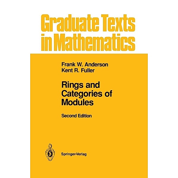 Rings and Categories of Modules / Graduate Texts in Mathematics Bd.13, Frank W. Anderson, Kent R. Fuller