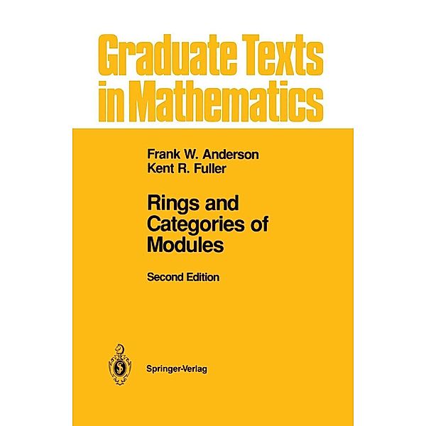 Rings and Categories of Modules / Graduate Texts in Mathematics Bd.13, Frank W. Anderson, Kent R. Fuller