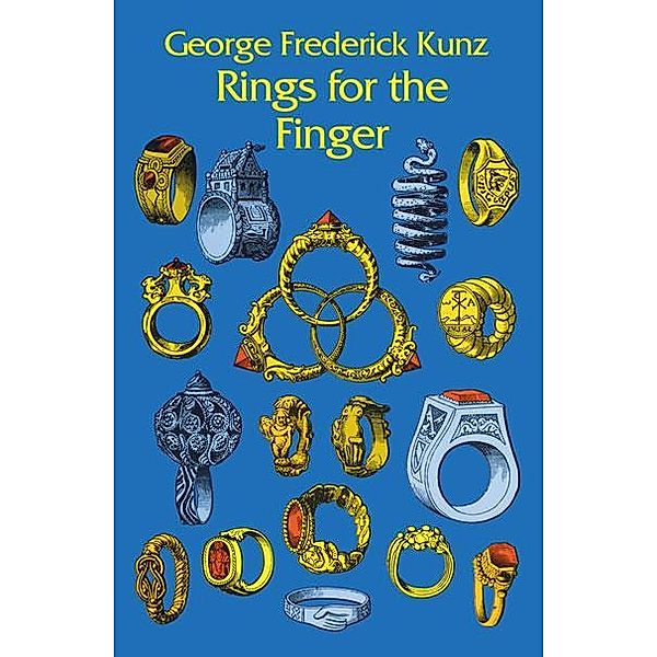 Rings for the Finger / Dover Jewelry and Metalwork, George Frederick Kunz