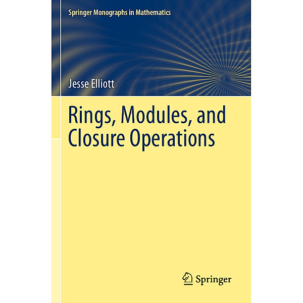 Rings, Modules, and Closure Operations, Jesse Elliott