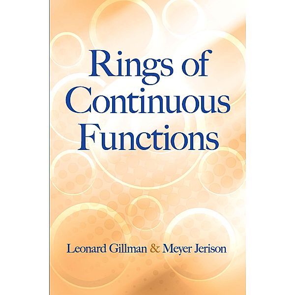 Rings of Continuous Functions / Dover Books on Mathematics, Leonard Gillman, Meyer Jerison