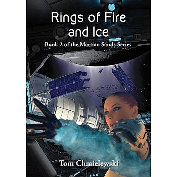 Rings of Fire and Ice / Martian Sands Bd.2, Tom Chmielewski