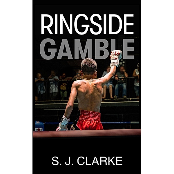 Ringside Gamble, S. J. Clarke