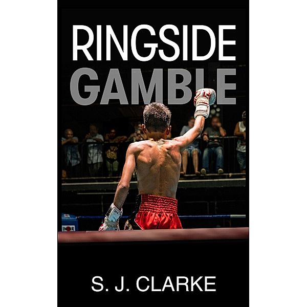 Ringside Gamble, S. J. Clarke